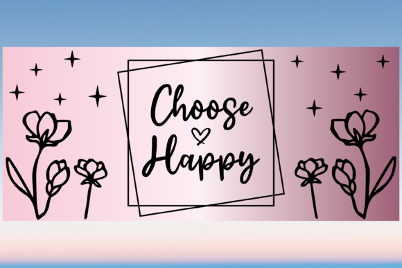 Choose Happy Flower 16oz Libbey Wrap Svg Graphics Review